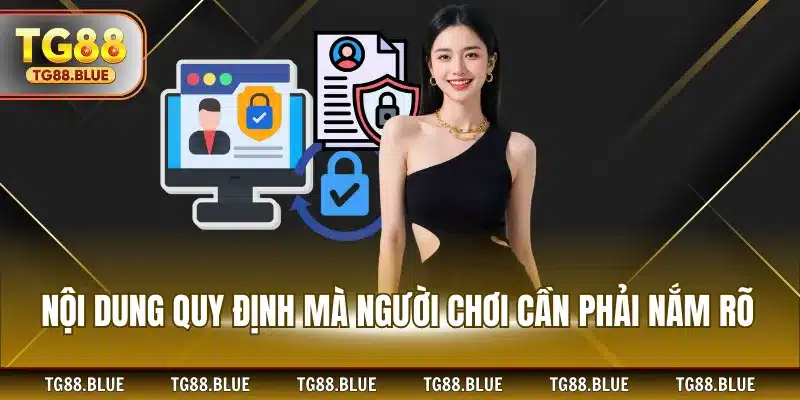 Nội dung quy định mà người chơi cần phải nắm rõ